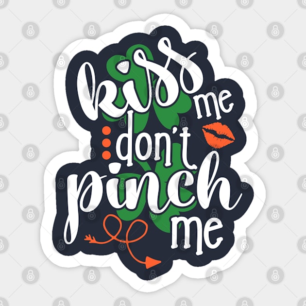 Funny St. Patrick's day Kiss me don't pinch me Sticker by TheBlackCatprints